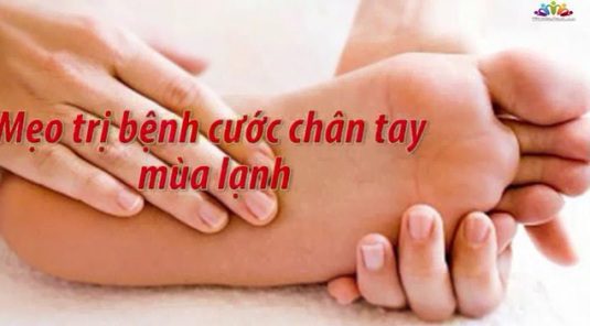 Mẹo trị bệnh cước chân tay mùa lạnh